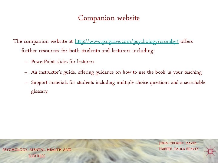 Companion website The companion website at http: //www. palgrave. com/psychology/cromby/ offers further resources for