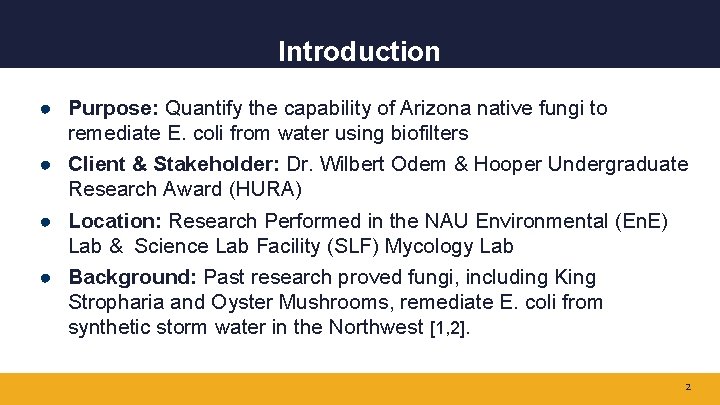 Introduction ● Purpose: Quantify the capability of Arizona native fungi to remediate E. coli