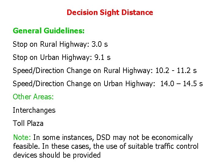 Decision Sight Distance General Guidelines: Stop on Rural Highway: 3. 0 s Stop on