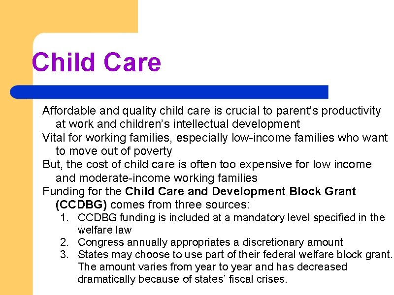 Child Care Affordable and quality child care is crucial to parent’s productivity at work