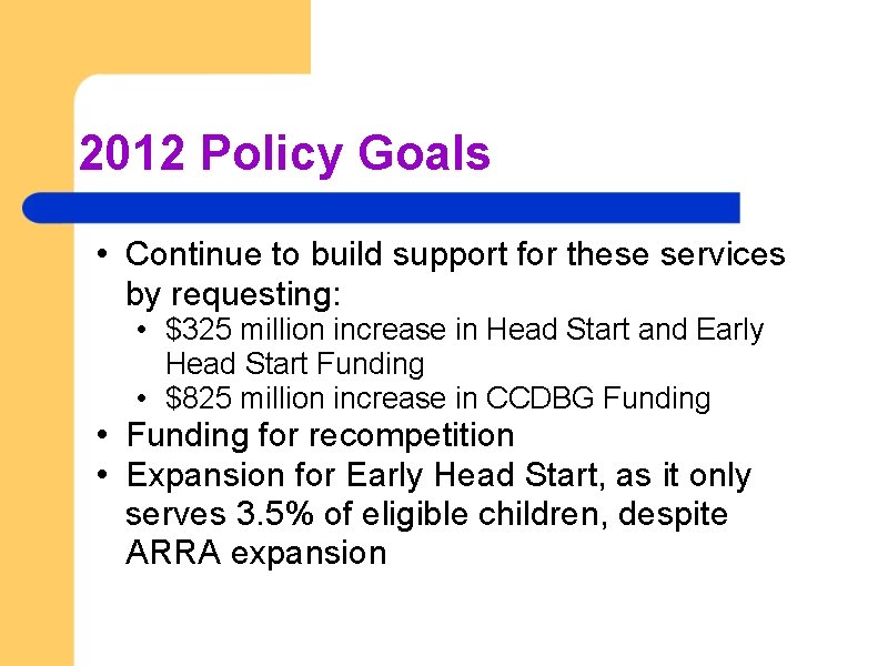 2012 Policy Goals • Continue to build support for these services by requesting: •