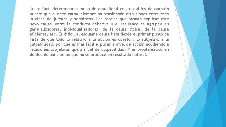 No es fácil determinar el nexo de casualidad en los delitos de omisión puesto