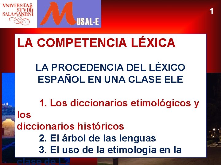 1 LA COMPETENCIA LÉXICA LA PROCEDENCIA DEL LÉXICO ESPAÑOL EN UNA CLASE ELE 1.