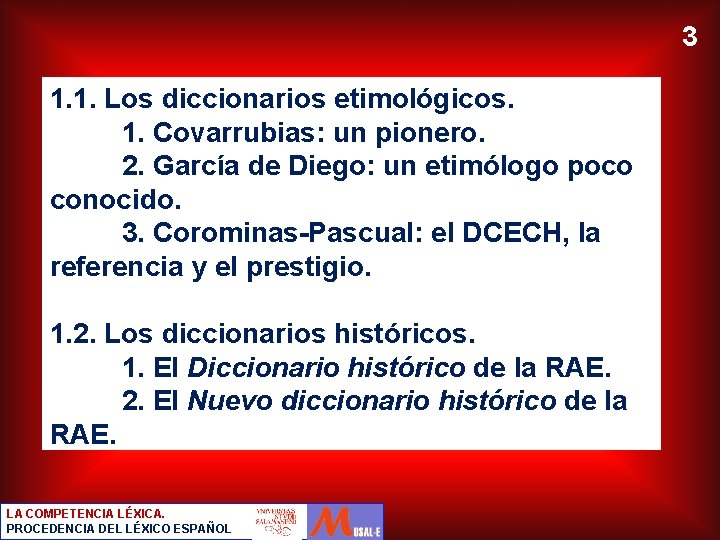 3 1. 1. Los diccionarios etimológicos. 1. Covarrubias: un pionero. 2. García de Diego: