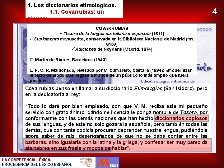 1. Los diccionarios etimológicos. 1. 1. Covarrubias: un pionero. COVARRUBIAS üTesoro de la lengua