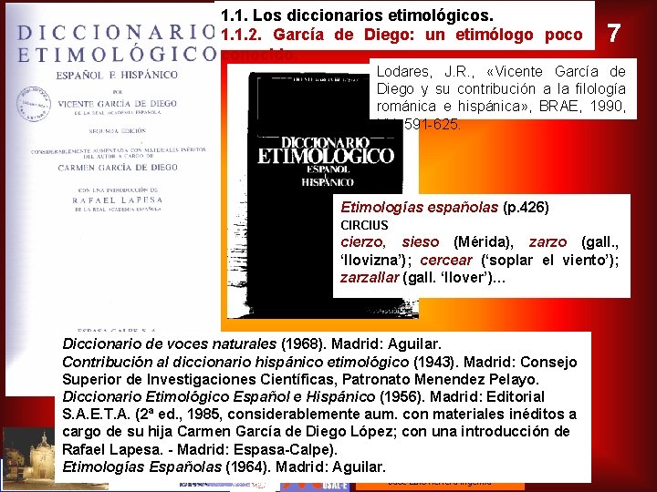 1. 1. Los diccionarios etimológicos. 1. 1. 2. García de Diego: un etimólogo poco