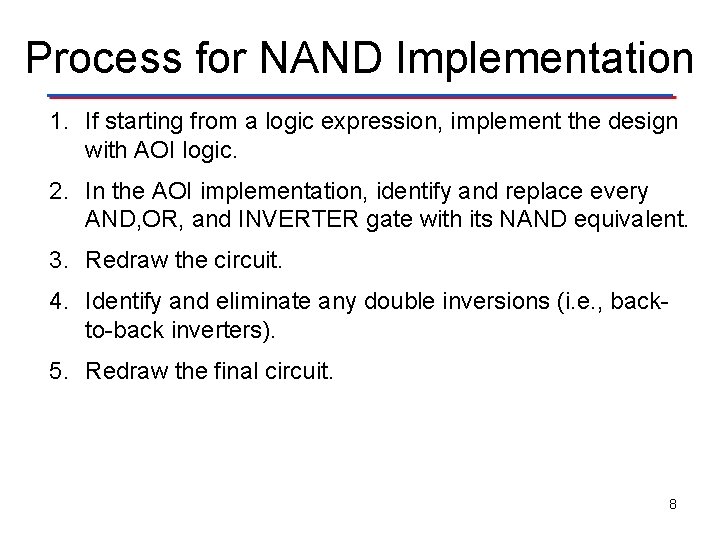 Process for NAND Implementation 1. If starting from a logic expression, implement the design