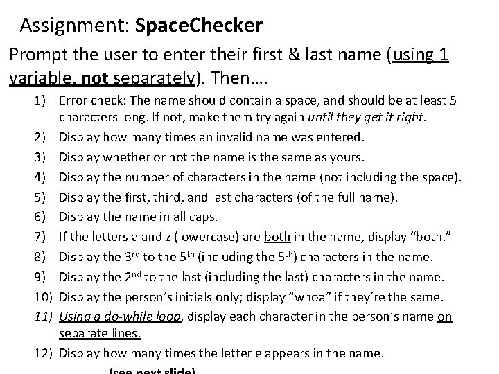 Assignment: Space. Checker Prompt the user to enter their first & last name (using