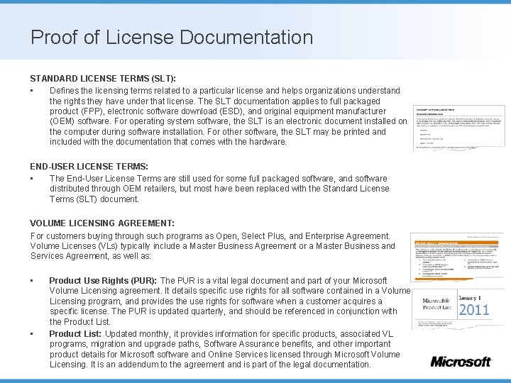 Proof of License Documentation STANDARD LICENSE TERMS (SLT): • Defines the licensing terms related