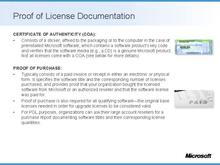 Proof of License Documentation CERTIFICATE OF AUTHENTICITY (COA): • Consists of a sticker, affixed