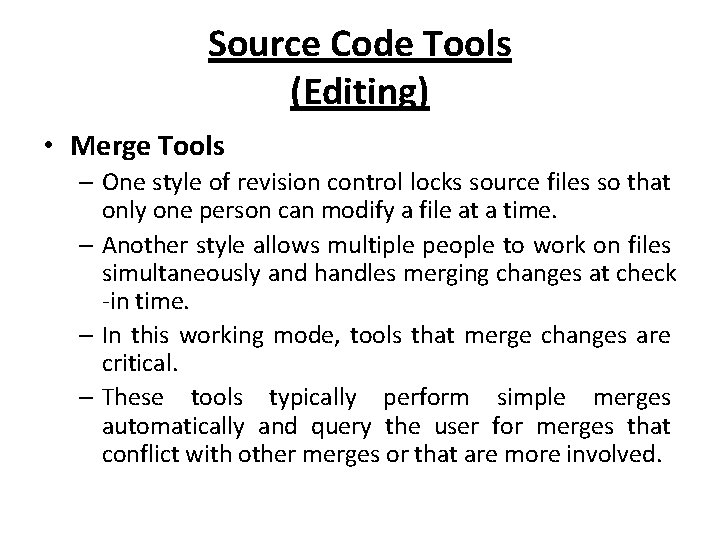 Source Code Tools (Editing) • Merge Tools – One style of revision control locks