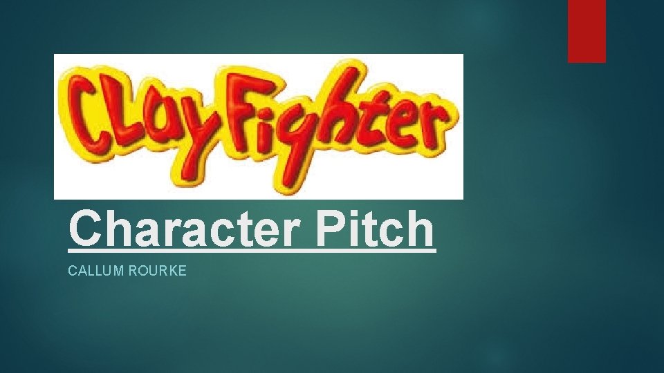 Character Pitch CALLUM ROURKE 