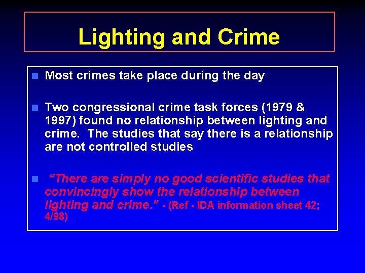 Lighting and Crime n Most crimes take place during the day n Two congressional