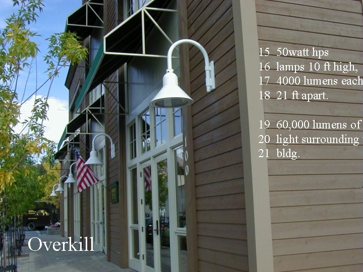 15 16 17 18 50 watt hps lamps 10 ft high, 4000 lumens each