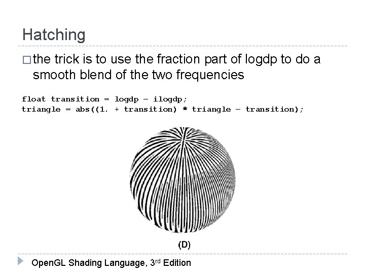 Hatching � the trick is to use the fraction part of logdp to do