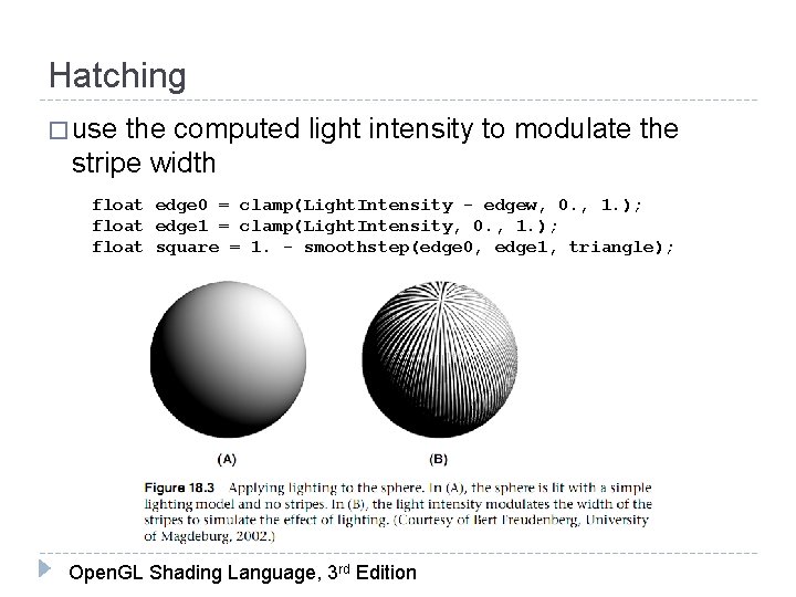Hatching � use the computed light intensity to modulate the stripe width float edge