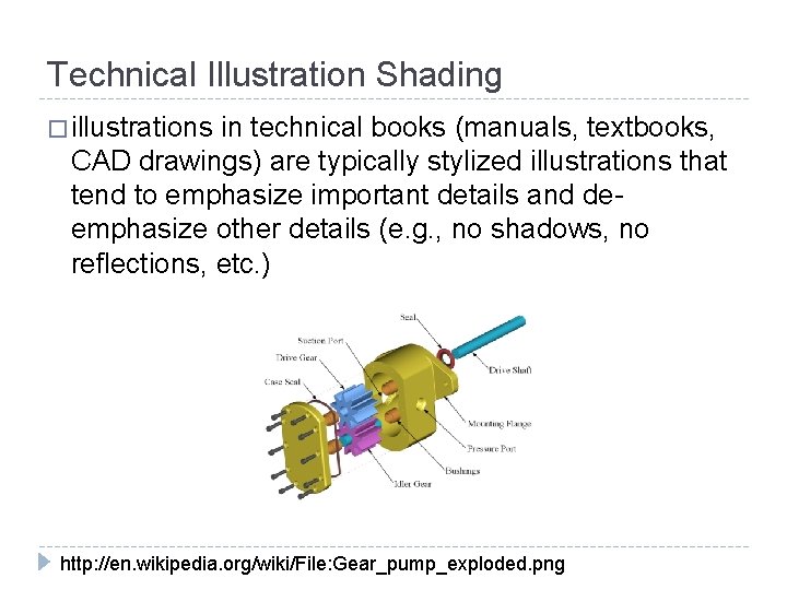 Technical Illustration Shading � illustrations in technical books (manuals, textbooks, CAD drawings) are typically
