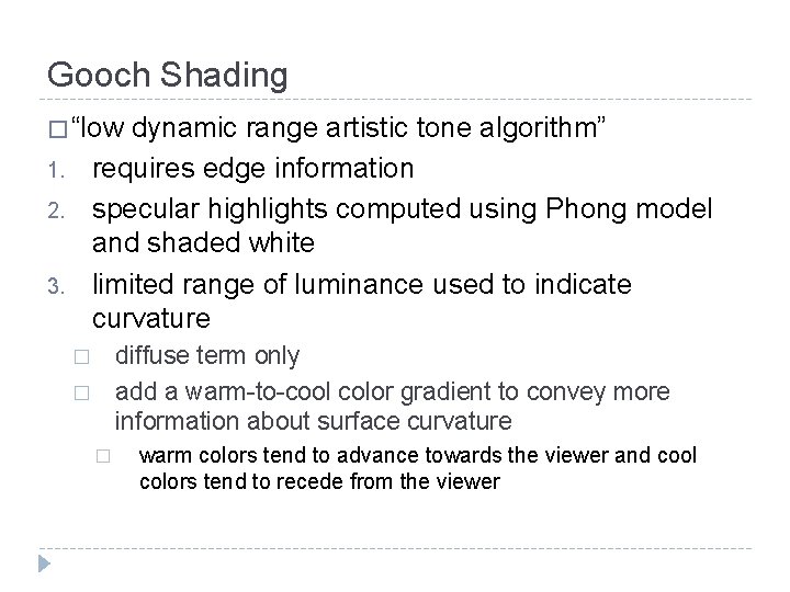 Gooch Shading � “low dynamic range artistic tone algorithm” requires edge information specular highlights