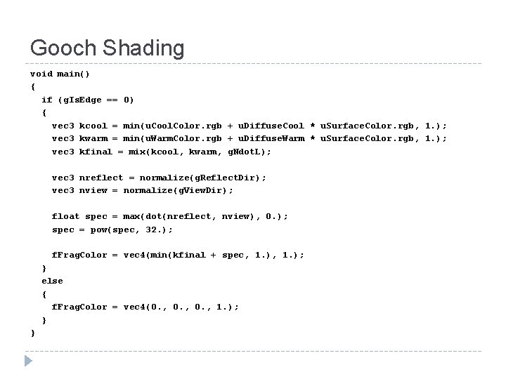 Gooch Shading void main() { if (g. Is. Edge == 0) { vec 3