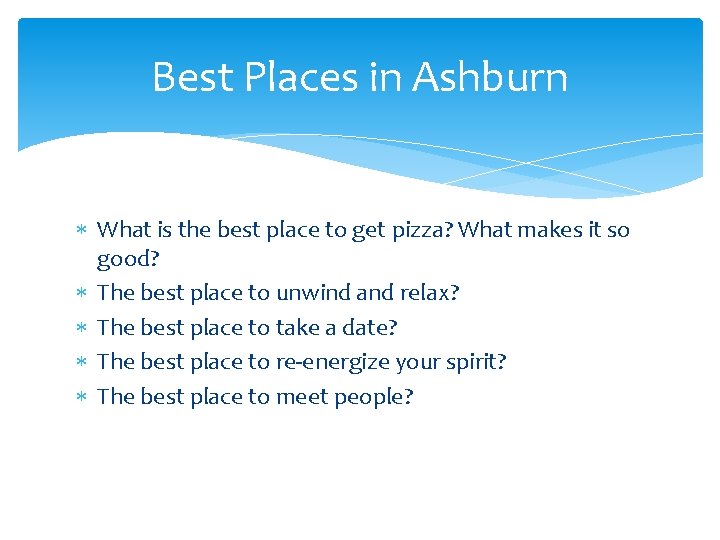 Best Places in Ashburn What is the best place to get pizza? What makes