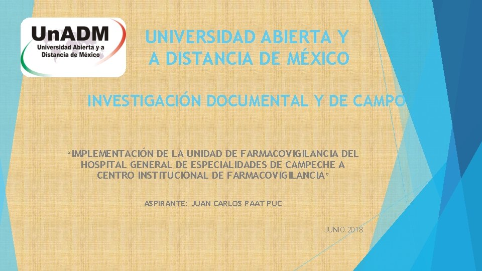 UNIVERSIDAD ABIERTA Y A DISTANCIA DE MÉXICO INVESTIGACIÓN DOCUMENTAL Y DE CAMPO “IMPLEMENTACIÓN DE