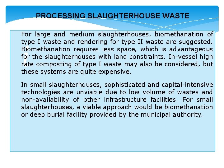 PROCESSING SLAUGHTERHOUSE WASTE For large and medium slaughterhouses, biomethanation of type-I waste and rendering
