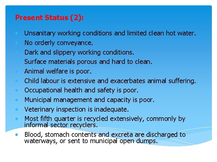 Present Status (2): • • • Unsanitary working conditions and limited clean hot water.