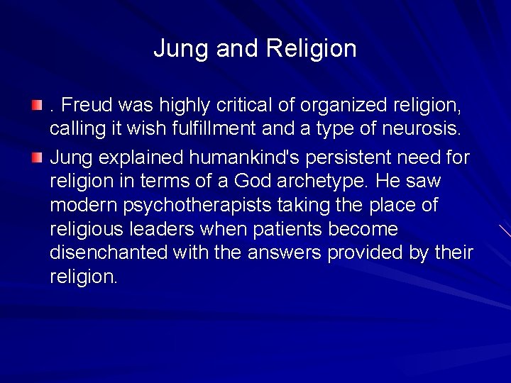 Jung and Religion. Freud was highly critical of organized religion, calling it wish fulfillment