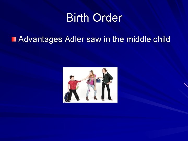 Birth Order Advantages Adler saw in the middle child 