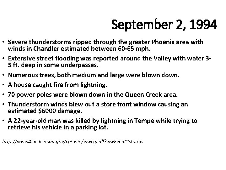 Lightning September 2, 1994 • Severe thunderstorms ripped through the greater Phoenix area with