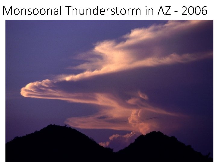 Monsoonal Thunderstorm in AZ - 2006 