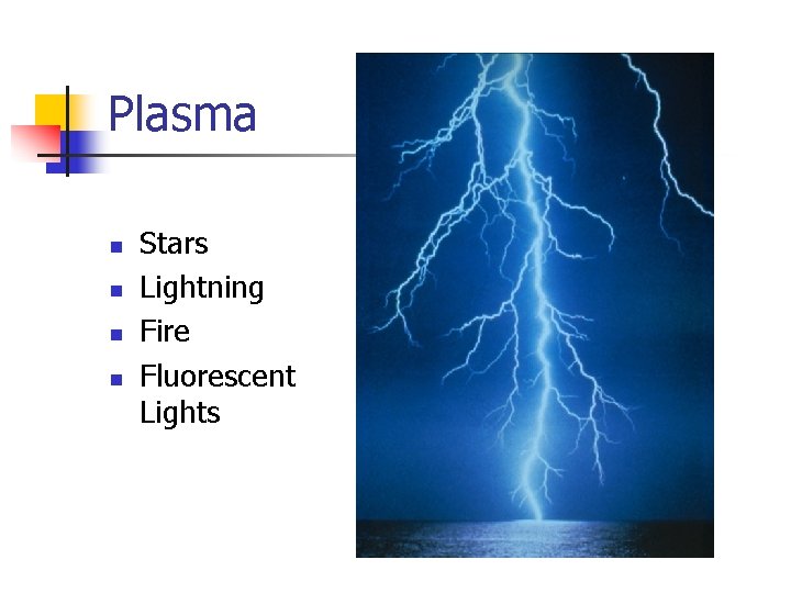 Plasma n n Stars Lightning Fire Fluorescent Lights 