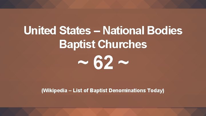 United States – National Bodies Baptist Churches ~ 62 ~ (Wikipedia – List of