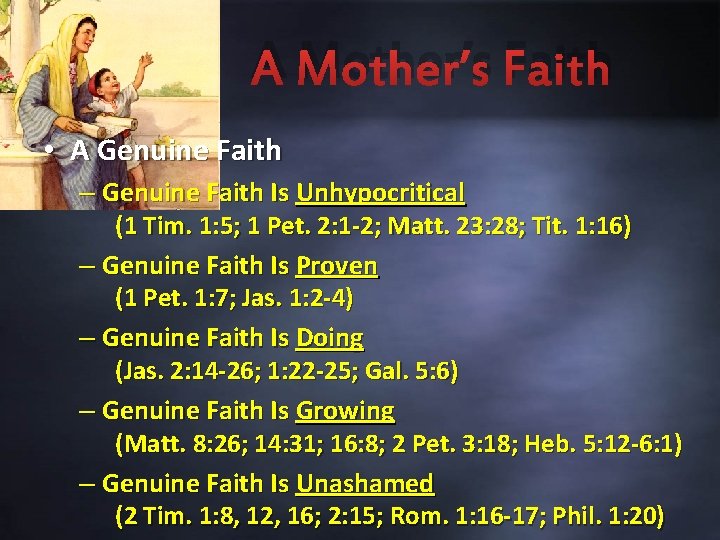 A Mother’s Faith • A Genuine Faith – Genuine Faith Is Unhypocritical (1 Tim. A Mother’s Faith • A Genuine Faith – Genuine Faith Is Unhypocritical (1 Tim.