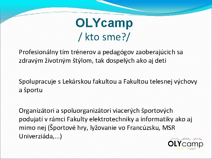 OLYcamp / kto sme? / Profesionálny tím trénerov a pedagógov zaoberajúcich sa zdravým životným