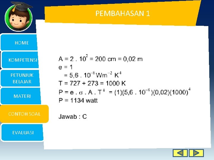 PEMBAHASAN 1 HOME KOMPETENSI PETUNJUK BELAJAR MATERI CONTOH SOAL EVALUASI 