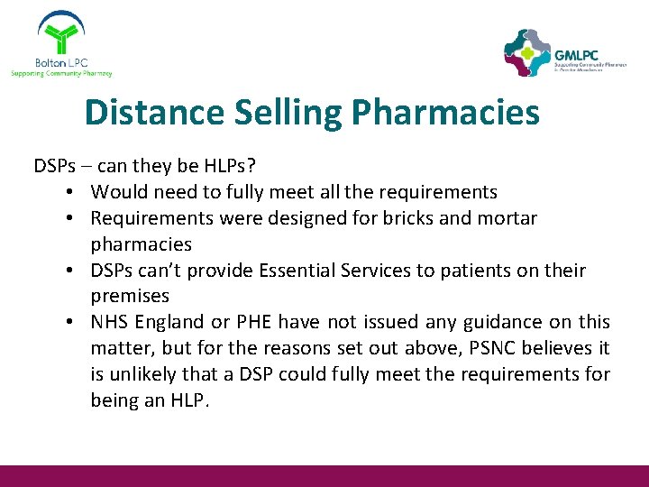 Distance Selling Pharmacies DSPs – can they be HLPs? • Would need to fully