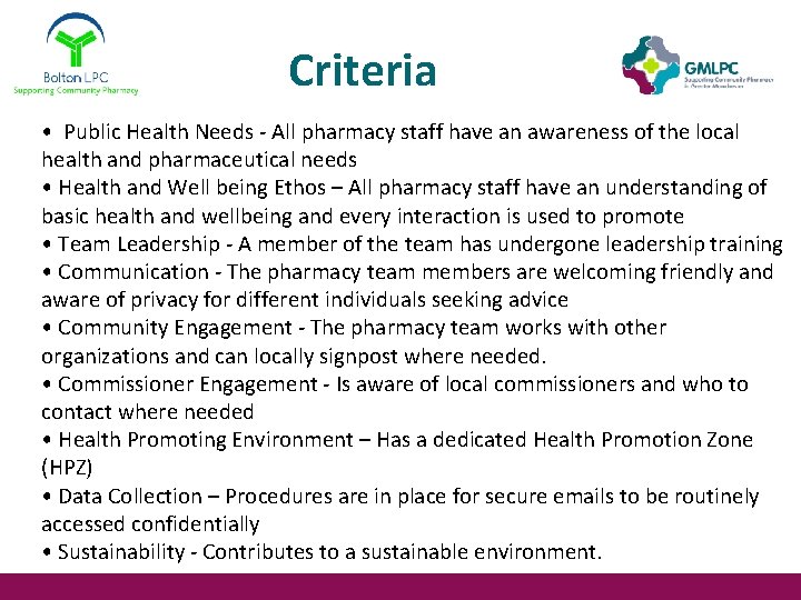 Criteria • Public Health Needs - All pharmacy staff have an awareness of the