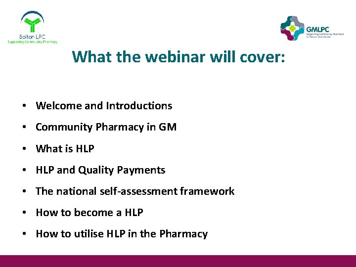 What the webinar will cover: • Welcome and Introductions • Community Pharmacy in GM