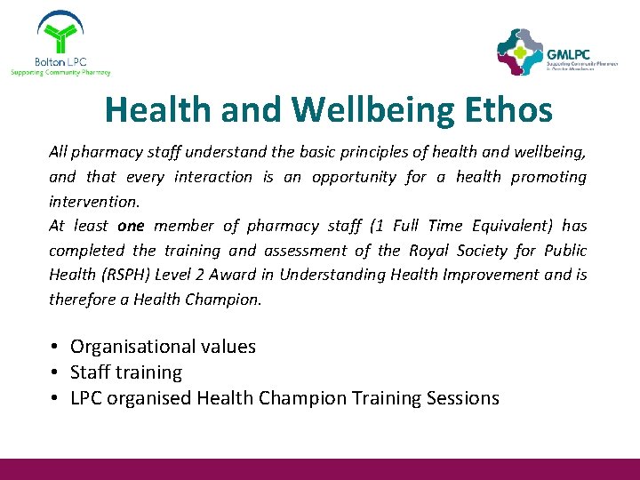 Health and Wellbeing Ethos All pharmacy staff understand the basic principles of health and