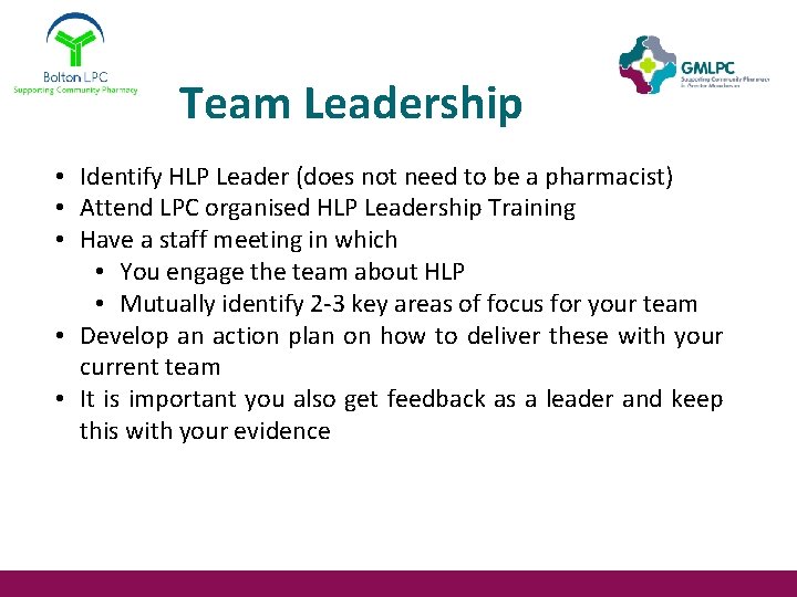 Team Leadership • Identify HLP Leader (does not need to be a pharmacist) •