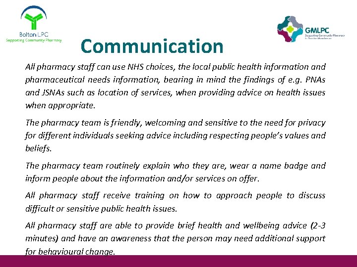 Communication All pharmacy staff can use NHS choices, the local public health information and