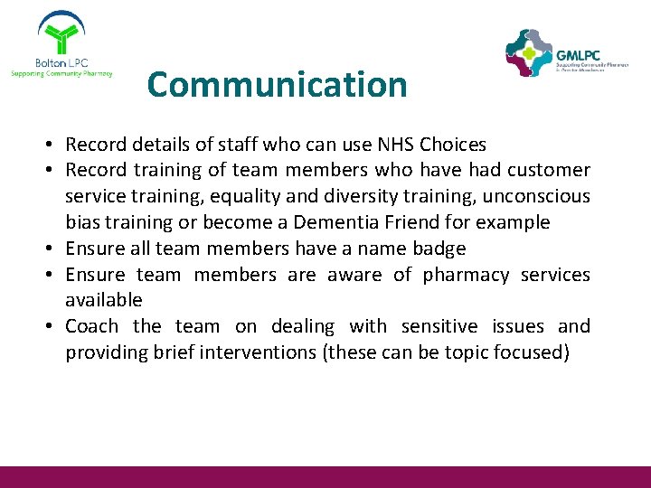 Communication • Record details of staff who can use NHS Choices • Record training