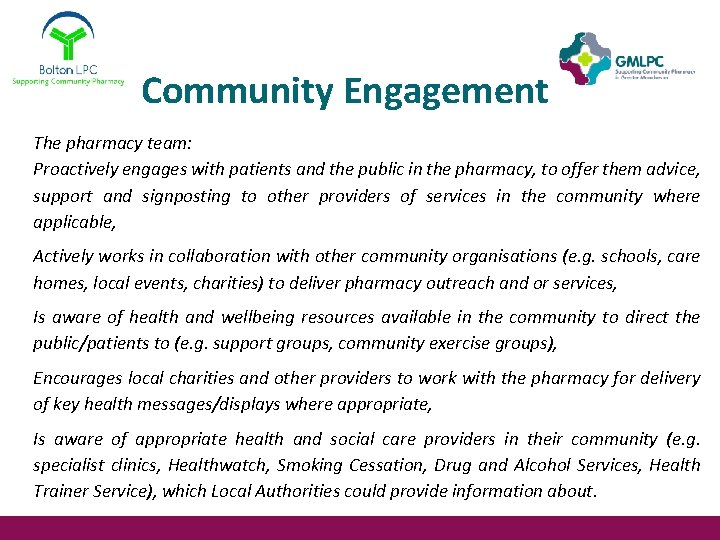 Community Engagement The pharmacy team: Proactively engages with patients and the public in the