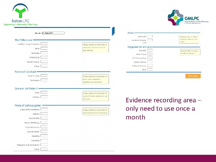 Evidence recording area – only need to use once a month 