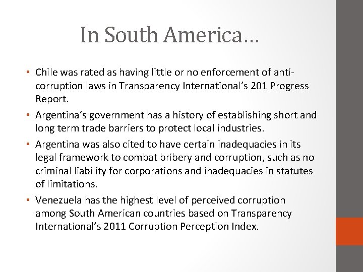 In South America… • Chile was rated as having little or no enforcement of