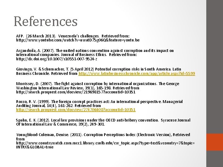 References AFP. (26 March 2013). Venezuela’s challenges. Retrieved from: http: //www. youtube. com/watch? v=nwat.