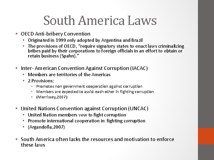 South America Laws • OECD Anti-bribery Convention • Originated in 1999 only adopted by