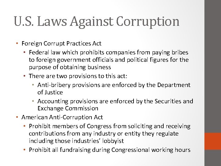 U. S. Laws Against Corruption • Foreign Corrupt Practices Act • Federal law which