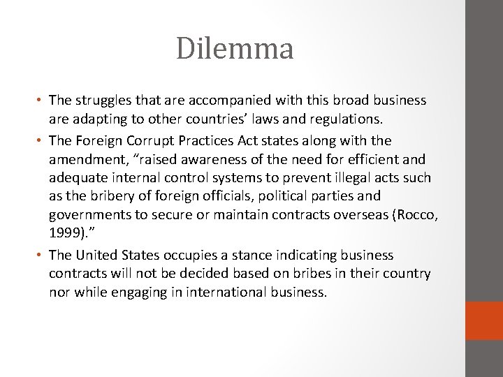Dilemma • The struggles that are accompanied with this broad business are adapting to